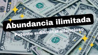 💸Audio SUBLIMINAL potente totalmente silencioso  Abundancia ilimitada💸 [upl. by Range249]