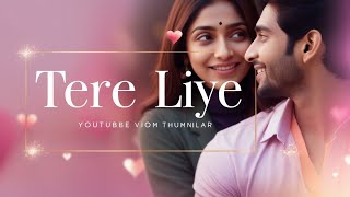 quotTere Liyequot SONG with Arijit Singhs EMOTIONAL Voice [upl. by Ettelra541]