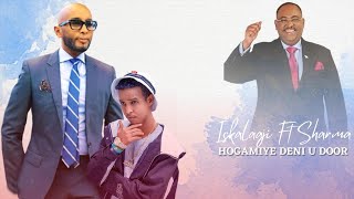 ISKILAAJI IYO SHARMA BOY  HOGAAMIYE DENI U DOOR  OFFICIAL MUSIC AUDIO 2022 [upl. by Stoneham]