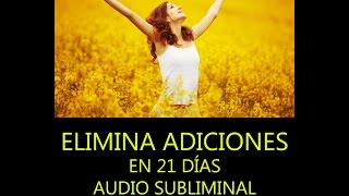 ELIMINA ADICCIONES  AUDIO SUBLIMINAL PODEROSO [upl. by Aztiram130]