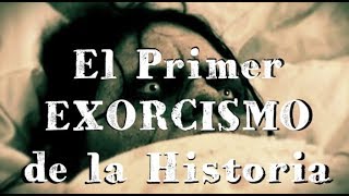 El Primer Exorcismo de la Historia [upl. by Hasila]