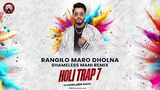 Rangeelo Maro Dholna 2024  Shameless Mani Remix [upl. by Julis]