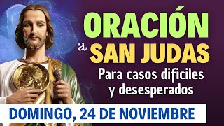 ORACIÓN a San Judas Tadeo para casos Difíciles y Desesperados  Domingo 24 de Noviembre [upl. by Eilyac]