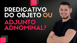 Predicativo do Objeto ou Adjunto Adnominal [upl. by Leotie]