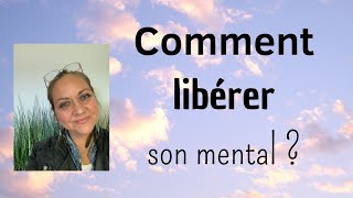 Comment libérer son mental  Message puissant [upl. by Akim]