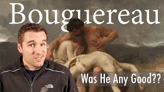 Bouguereau Art Critique Was He Any Good [upl. by Terrijo77]