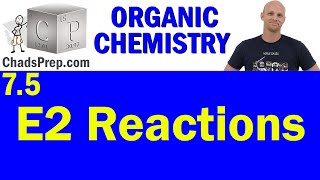 75 E2 Reactions  Organic Chemistry [upl. by Pettiford]