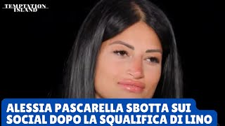 Alessia Pascarella sbotta sui social dopo la squalifica di Lino Giuliano dal gioco [upl. by Ihtak]