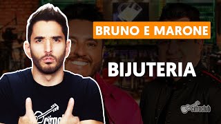 BIJUTERIA  Bruno e Marrone aula simplificada  Como tocar no violão [upl. by Grazia]