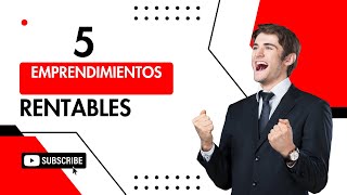 5 Emprendimientos Rentables para Iniciar Hoy [upl. by Annuaerb]