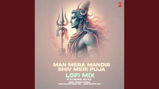 Man Mera Mandir Shiv Meri Puja Lofi Mix Remix By Dj GauravVdj Fly [upl. by Dodds]