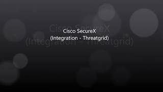 Cisco SecureX Integration Cisco Threatgrid [upl. by Notned656]