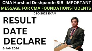 CMA HARSHAD DESHPANDE SIR IMPORTANT MESAGE FOR ALL CMA FOUNDATION STUDENTS RESULT DATE DECLARE [upl. by Esirec]