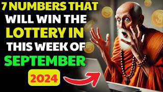 7 LUCKY NUMBERS to WIN the LOTTERY in this week of September 2024  Buddhist Teachings [upl. by Laikeze708]