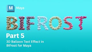 3D Balloon Text Effect in Bifrost for Maya  Part 5 [upl. by Angadreme]