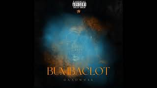 Gxxdwell  Bumbaclot Official Audio [upl. by Urina]