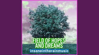 Field of Hopes and Dreams [upl. by Donn11]