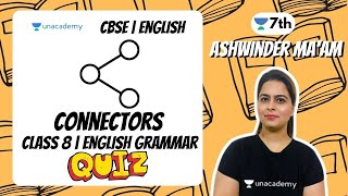 Connectors  Class 8  English Grammar  Ashwinder Kaur  Unacademy Class 8 [upl. by Eiznikam]