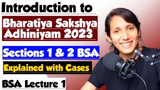 BSA Lecture 1  Section 1 and Section 2 of Bharatiya Sakshya Adhiniyam 2023 explained with cases [upl. by Innaig]