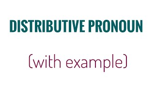 Distributive Pronoun with Examples [upl. by Sakmar271]