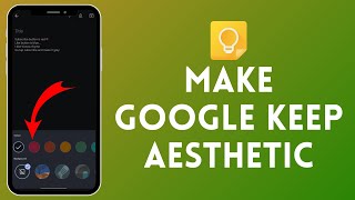 How to Make Google Keep Aesthetic  Customize Your Notes 2024 [upl. by Ynnahc]