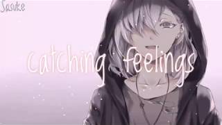 Nightcore  Catching Feelings lyrics [upl. by Sheffy]