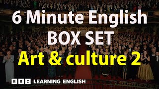 BOX SET 6 Minute English  Art amp culture 2 English megaclass 30 minutes of new vocab [upl. by Allenaj]