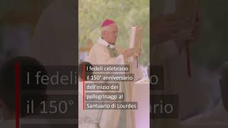 Messa per 150 anni di pellegrinaggi nel Santuario mariano a Lourdes papafrancesco shorts [upl. by Armilla]