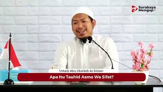 Tauhid monoteisme Asma Wa Sifat nama dan sifat Abu Ubaidah As Sidawi [upl. by Huxley253]