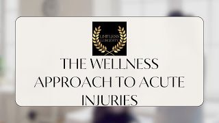 The Wellness Approach to Acute Injuries [upl. by Arait]