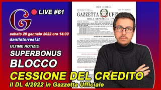 🔴 SUPERBONUS 110 ultime notizie blocco cessione del credito col DL 4 del 2022  29 gennaio 2022 61 [upl. by Lynna]