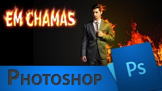 Efeito em Chamas  Pegando Fogo  Fire Effect  Aula de Photoshop 60 FPS [upl. by Alliber]