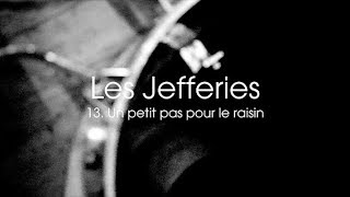 Les Jefferies n°13  Un petit pas pour le raisin [upl. by Cross]