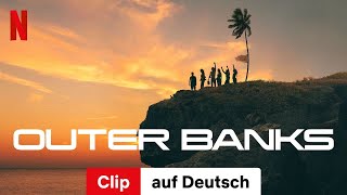 Outer Banks Staffel 4 Clip  Trailer auf Deutsch  Netflix [upl. by Dionysus]