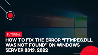 How to fix the error “ffmpegdll was not found” on Windows Server 2019 2022  VPS Tutorial [upl. by Bobbie]