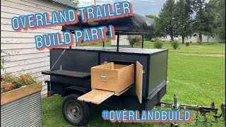 DIY Overland Trailer Build Part 1 [upl. by Nnyrat]