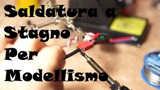 Saldatura a Stagno per Modellismo  Parte 1 [upl. by Arda]