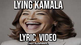 LYING KAMALA  Loza Alexander  Official Lyric Video [upl. by Dorrie]