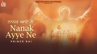 Nanak Ayye Ne Official Video Prince Rai  New Punjabi Shabad 2024  Jass Records Devotional [upl. by Drarej]