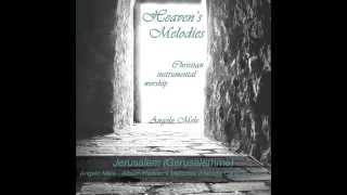 Angelo Mele  Jerusalem quotGerusalemmequot instrumental worship [upl. by Redfield]