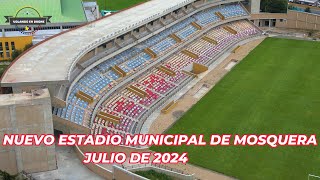 VOLANDO EN DRONE 4K  NUEVO ESTADIO DE MOSQUERA  JULIO DE 2024 [upl. by Gisella106]