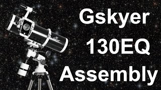 Gskyer Sky Explorer 130EQ Detailed Assembly Instructions [upl. by Zednanref698]