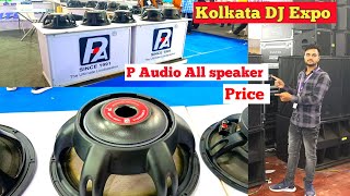 P Audio all speaker price Kolkata DJ Expo 2023 p Audio speaker price video DJ tech Bihar [upl. by Clywd]