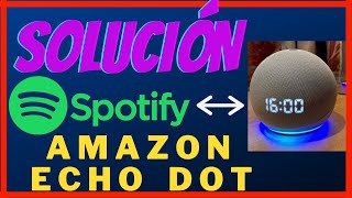 🎵Alexa Spotify RESTRICIONES Geográficas AMAZON ECHO DOT Cualquier País SOLUCIÓN 2021 [upl. by Palmer]