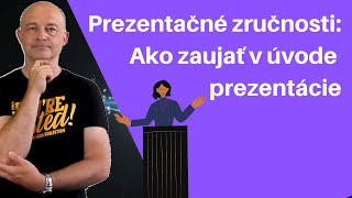 Prezentačné zručnosti Ako zaujať v úvode prezentácie [upl. by Corrie]