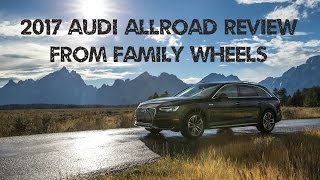 2017 Audi Allroad review from Family Wheels [upl. by Ynitsed]