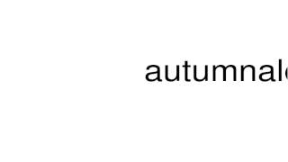 How to pronounce autumnale [upl. by Yllom671]