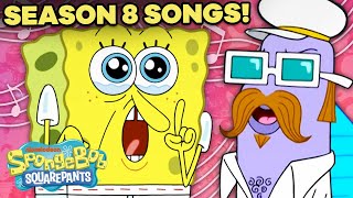 EVERY Song From Season 8 of SpongeBob Squarepants 🎤 [upl. by Ettevroc]