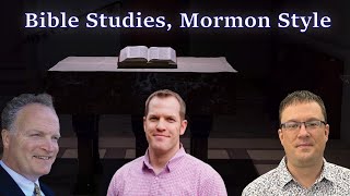 Bible Studies Mormon Style  Mormonism LIVE 124 [upl. by Odlanier]