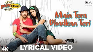 Main Tera Dhadkan Teri Lyrical  Ajab Prem Ki Ghazab Kahani  Ranbir Kapoor Katrina Kaif  Pritam [upl. by Inahpit]